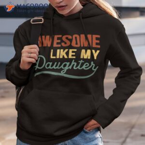 funny mom amp dad gift from daughter awesome like my daughters shirt hoodie 3