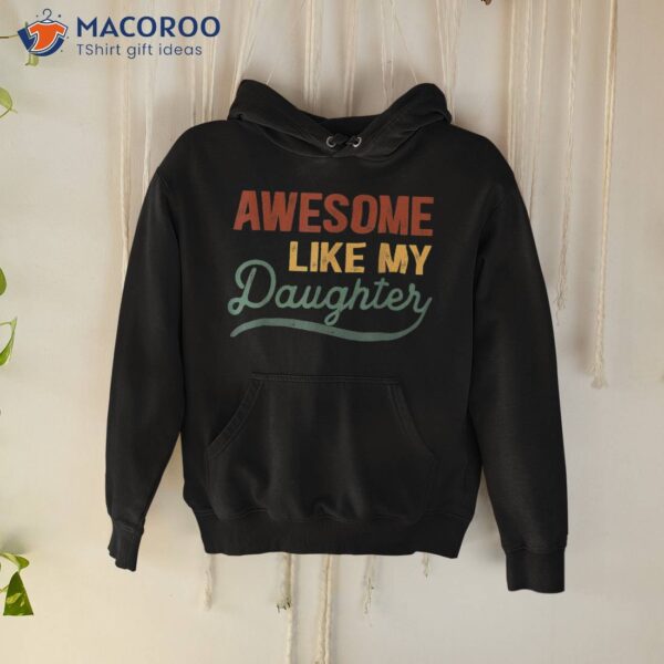 Funny Mom & Dad Gift From Daughter Awesome Like My Daughters Shirt