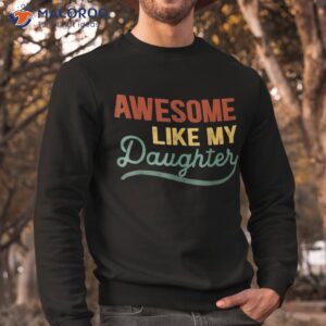 funny mom amp dad gift from daughter awesome like my daughters shirt sweatshirt