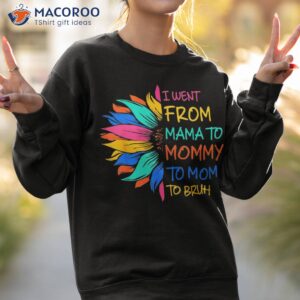 funny mothers day design i went from mama for wife and mom shirt sweatshirt 2