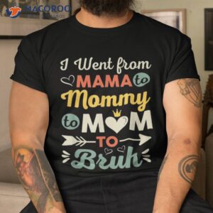 funny mothers day design i went from mama for wife and mom shirt tshirt