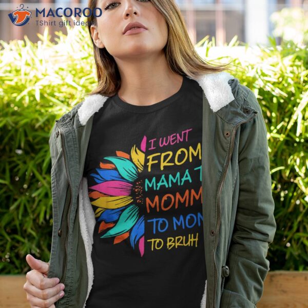 Funny Mothers Day Design I Went From Mama For Wife And Mom Shirt