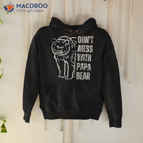 Funny Papa Bear Shirt Don’t Mess With Father’s Day