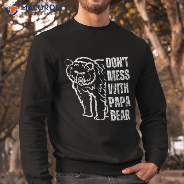 Funny Papa Bear Shirt Don’t Mess With Father’s Day