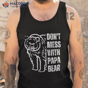 funny papa bear shirt don t mess with father s day tank top 1