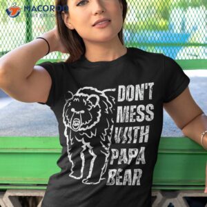 funny papa bear shirt don t mess with father s day tshirt 1 1