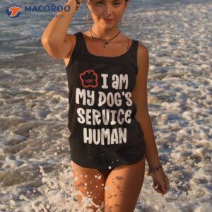 funny service dog shirt for i am my dogs human gift tank top
