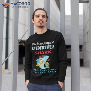 funny shark stepfather shirt sweatshirt 1