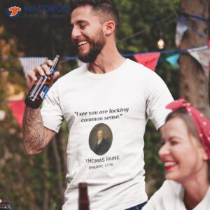 funny thomas paine history quote common sense founding t shirt tshirt 2