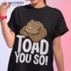Funny Toad Pun, Cute Toad, Art, You So, Frog, Shirt