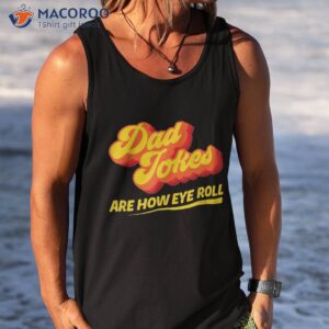 funny vintage shirt dad jokes are how eye roll pun quote tank top