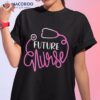 Future Nurse Life Funny Nursing Student In Progress Shirt