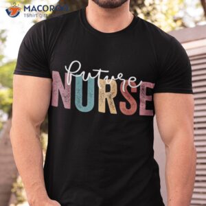 future nurse nursing school student in progress shirt tshirt