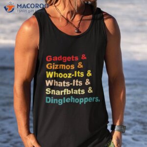 gadgets amp gizmos whooz its whats its vintage quote shirt tank top