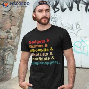 gadgets amp gizmos whooz its whats its vintage quote shirt tshirt 3