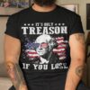 George Washington It’s Only Treason If You Lose 4th Of July Shirt