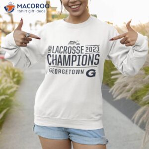 georgetown hoyas 2023 big east mens lacrosse champions shirt sweatshirt