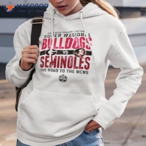 georgia bulldogs vs florida state seminoles 2023 ncaa division i softball super regional the road to the wcws shirt hoodie 3