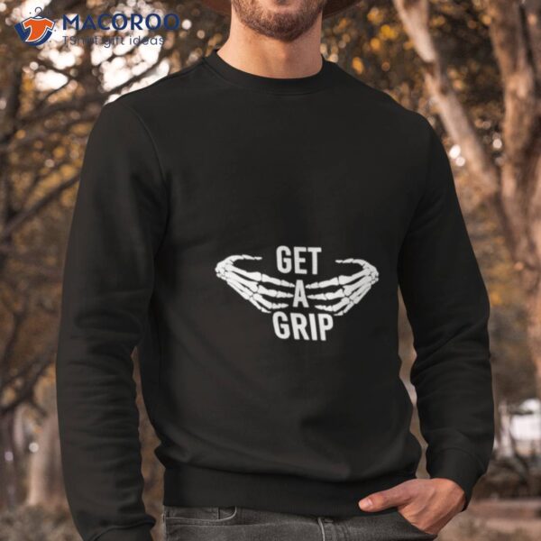 Get A Grip Skeleton Shirt