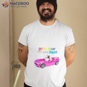 Get In Loser We’re Going Insane Raccoon Possum Shirt