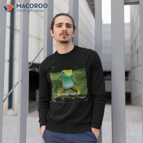 Get Nae Nae’d Dancing Frog Meme Shirt