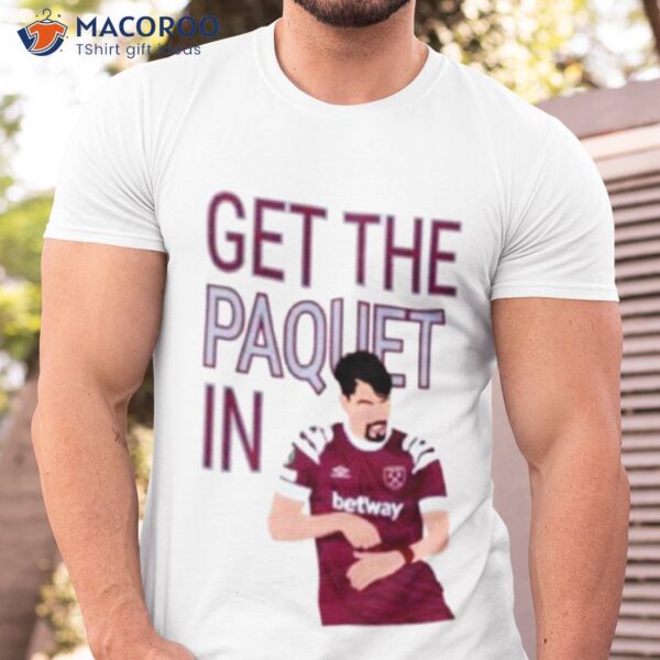 Get The Paquet In Shirt