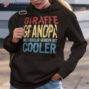 giraffe grandpa like a regular but cooler shirt hoodie 3