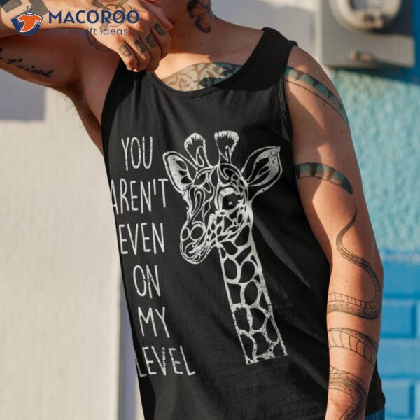 Giraffe Shirt Lovers Gifts Funny Saying