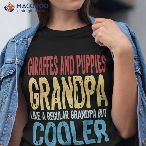 Giraffes And Puppies Grandpa – Like A But Cooler Shirt