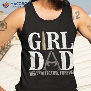 girl dad her protector forever funny father of girls shirt tank top 3