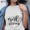 Girl Mom T-Shirt, Personal Mother’s Day Gift Ideas