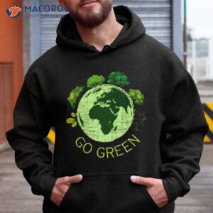 go green safe our planet shirt hoodie