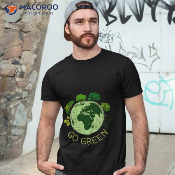 Go Green Safe Our Planeshirt