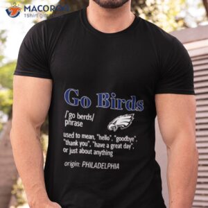 go philadelphia birds used to mean hello shirt tshirt