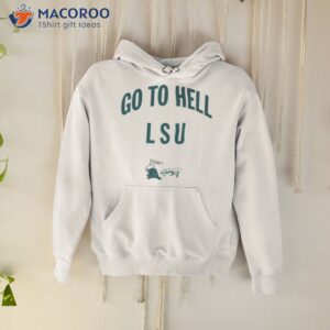 Go To Hell Lsu Tulan Shirt