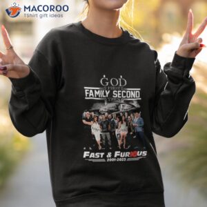 god first family second then fast and furious 2001 2023 signatures shirt sweatshirt 2