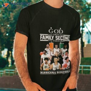 god first family second then hurricanes basketball team 2023 shirt tshirt