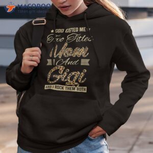 god gifted me two titles mom gigi leopard mother s day shirt hoodie 3