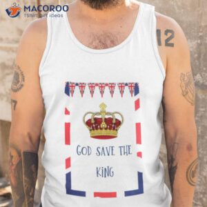 god save the king shirt tank top