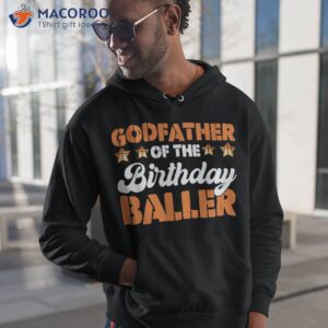 Godfather Of The Birthday Baller Basketball Fathers Day Shirt