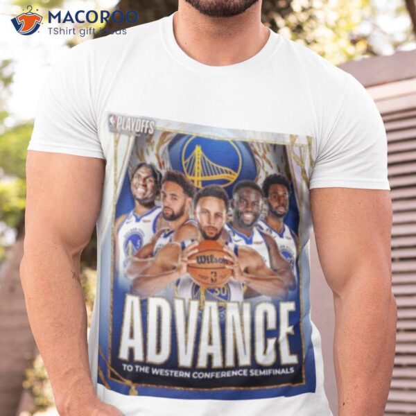 Golden State Warriors 2023 Advance To The Western Conference Semifinals Shirt