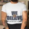 Golden State Warriors 2023 We Believe Western Conference Semifinals Shirt