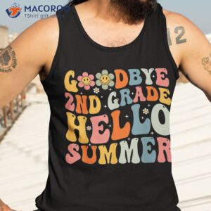 goodbye 2nd grade hello summer last day of school boys kids shirt tank top 3