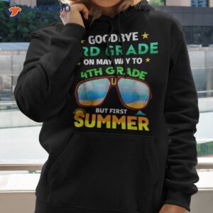 goodbye 3rd grade graduation to 4th hello summer 2023 shirt hoodie 2