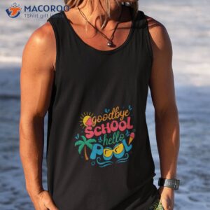 goodbye school hello pool end of year shirt tank top