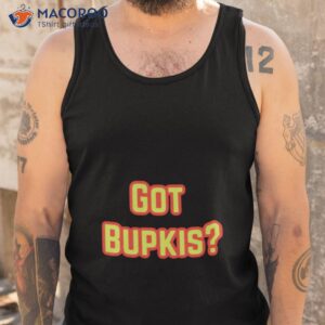 got bupkis design shirt tank top