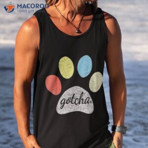 gotcha shirt for new dog owner on day adoption tank top