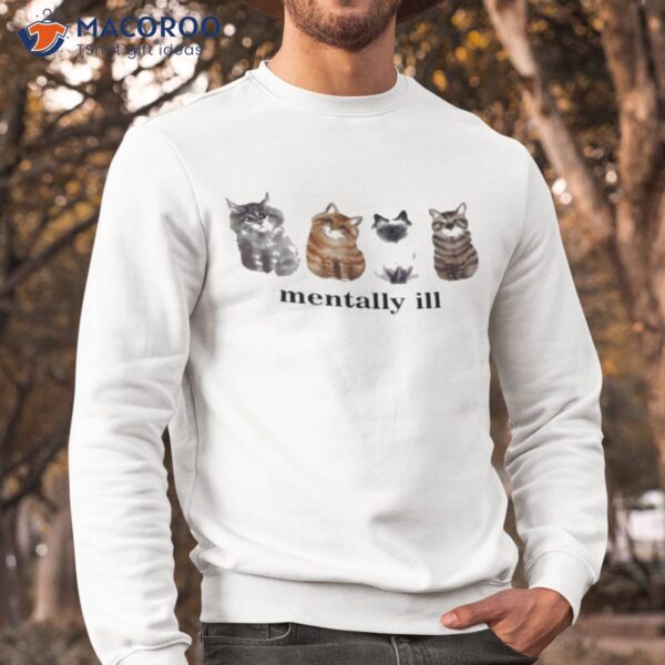 Gotfunny Mentally Ill Cats Shirt