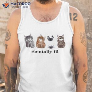 gotfunny mentally ill cats shirt tank top