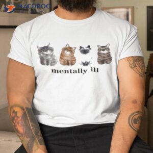 gotfunny mentally ill cats shirt tshirt